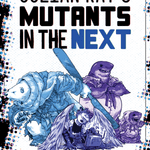 Mutants in the Next + PDF - Exalted Funeral