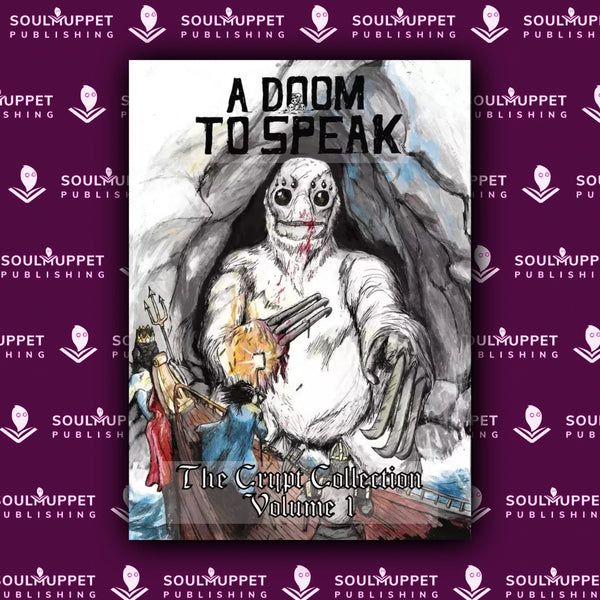 A Doom To Speak: Volume 1: The Crypt Collection + PDF - Exalted Funeral