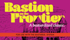 Bastardized Classics: Bastion on the Frontier + PDF - Exalted Funeral