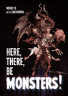 Here, There, Be Monsters!