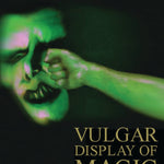Vulgar Display of Magic - Exalted Funeral