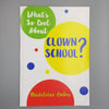 What's So Cool About Clown School + PDF - Exalted Funeral